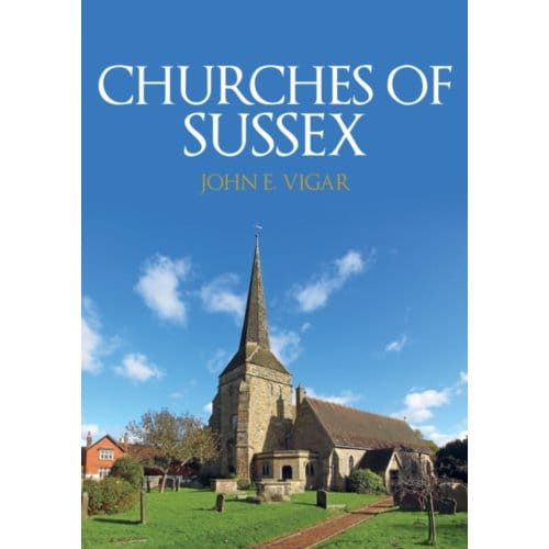 Churches Of Sussex - Churches Of ... - John E. Vigar