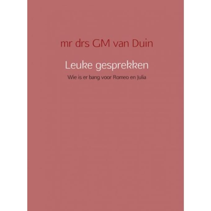 Leuke Gesprekken - Mr Drs Gm Van Duin