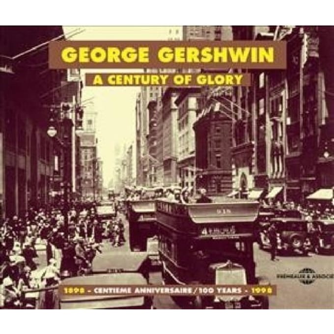 A Century Of Glory : 1898 - 1998 - George Gershwin