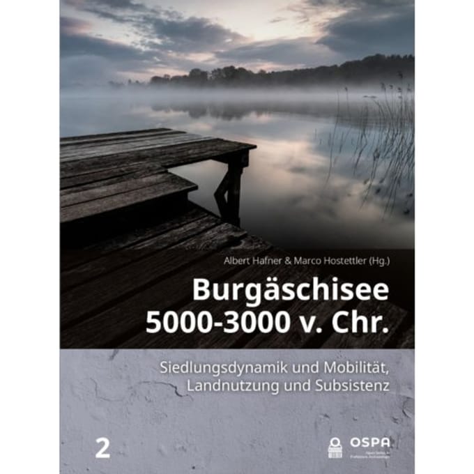 Burgäschisee 5000-3000 V. Chr. - Open Series In Prehistoric Archaeology