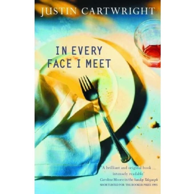 In Every Face I Meet - Justin Cartwright