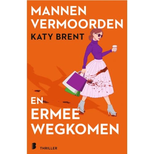 Mannen Vermoorden En Ermee Wegkomen - Katy Brent