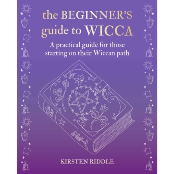 The Beginner’s Guide To Wicca - Kirsten Riddle