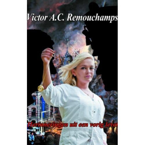 Herinneringen Uit Een Vorig Leven - Victor A.C. Remouchamps