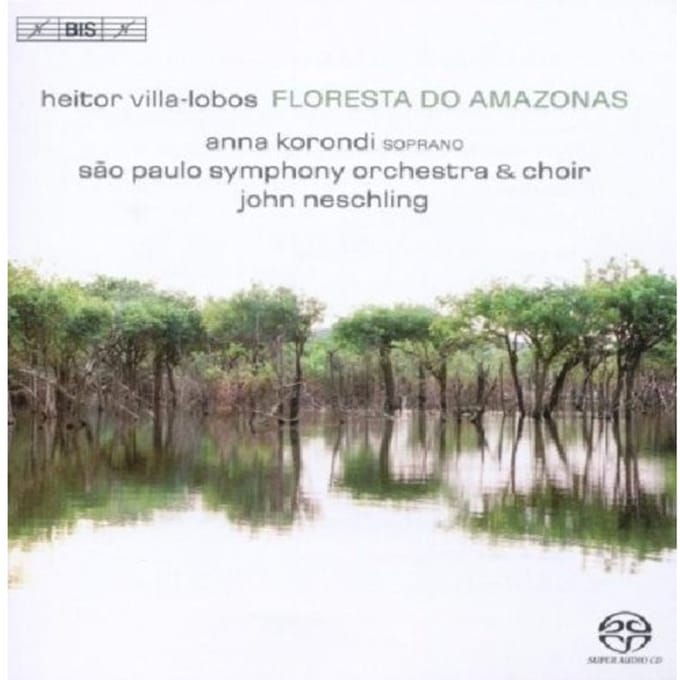 Anna Korondi, São Paulo State Symphony Orchestra, John Neschling - Floresta Do Amazonas (SACD)