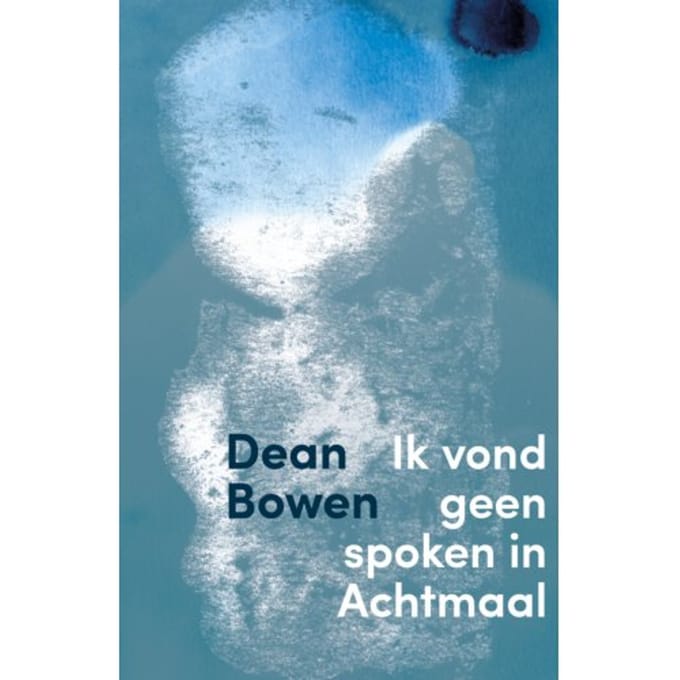 Ik Vond Geen Spoken In Achtmaal - Dean Bowen