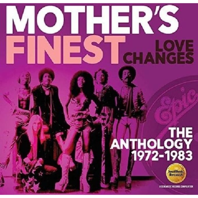 Love Changes: The Anthology 1972-1983 - Mother's Finest