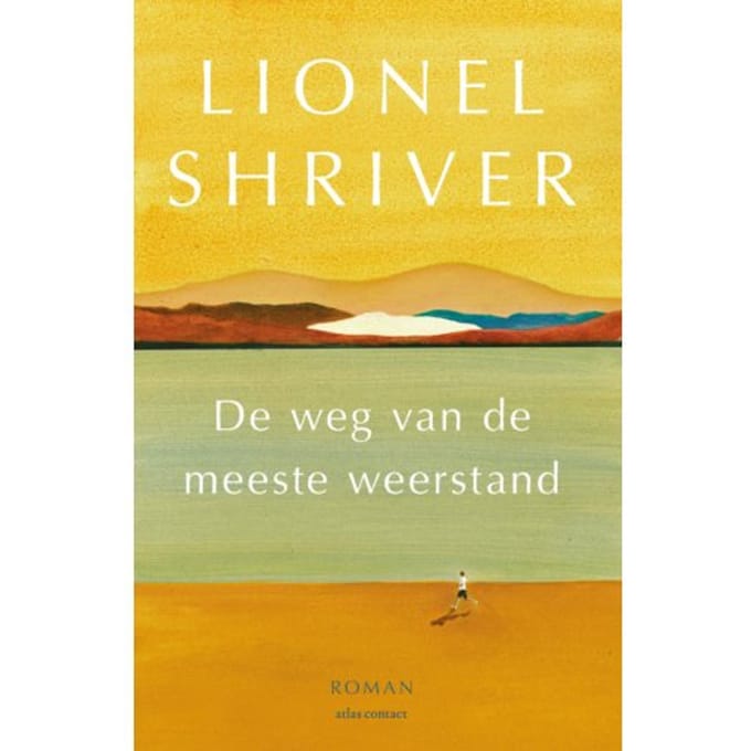 De Weg Van De Meeste Weerstand - Lionel Shriver