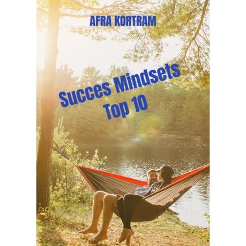 Succes Mindsets Top 10 - Afra Kortram