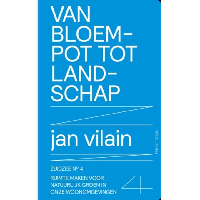 Van Bloempot Tot Landschap - Zuidzee - Jan Vilain