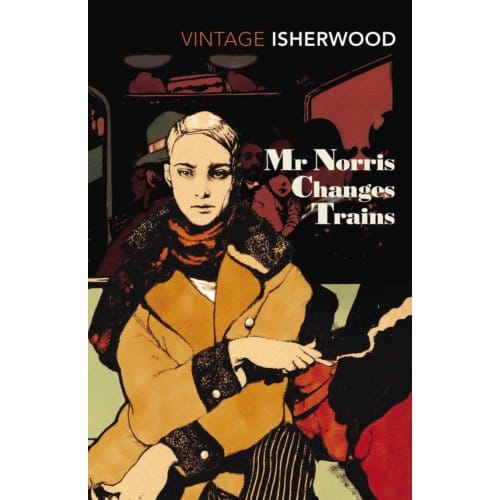 Mr Norris Changes Trains - Vintage Classics - Christopher Isherwood
