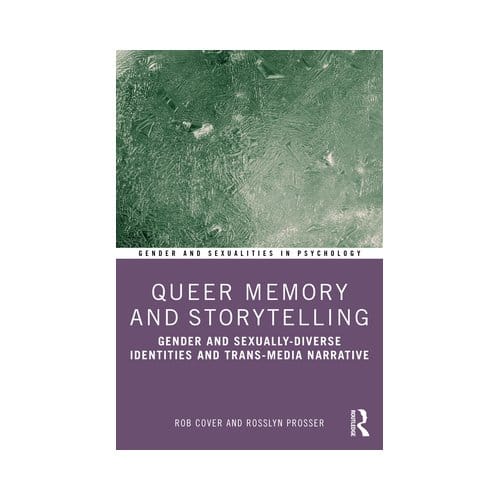 Queer Memory And Storytelling - Gender And Sexualities In Psychology - Rob Cover