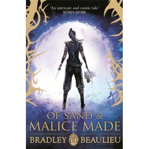 Of Sand And Malice Made - Bradley Beaulieu
