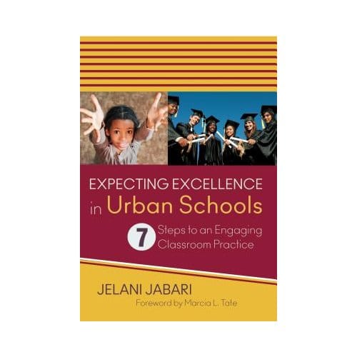 Expecting Excellence In Urban Schools: 7 Steps To An Engaging Classroom Practice - Jabari