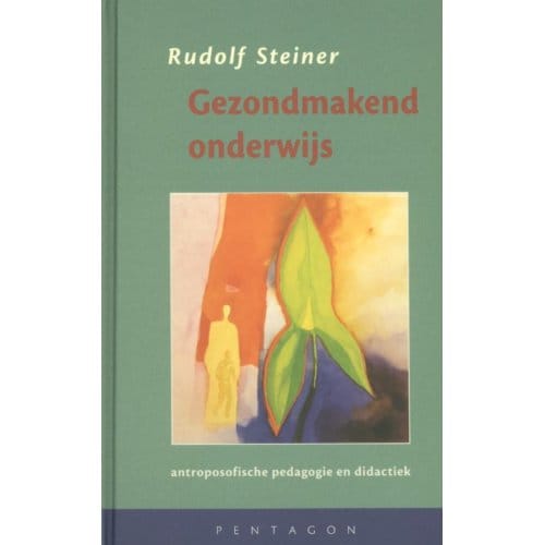 Gezondmakend Onderwijs - Rudolf Steiner