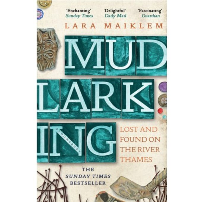 Mudlarking - Lara Maiklem