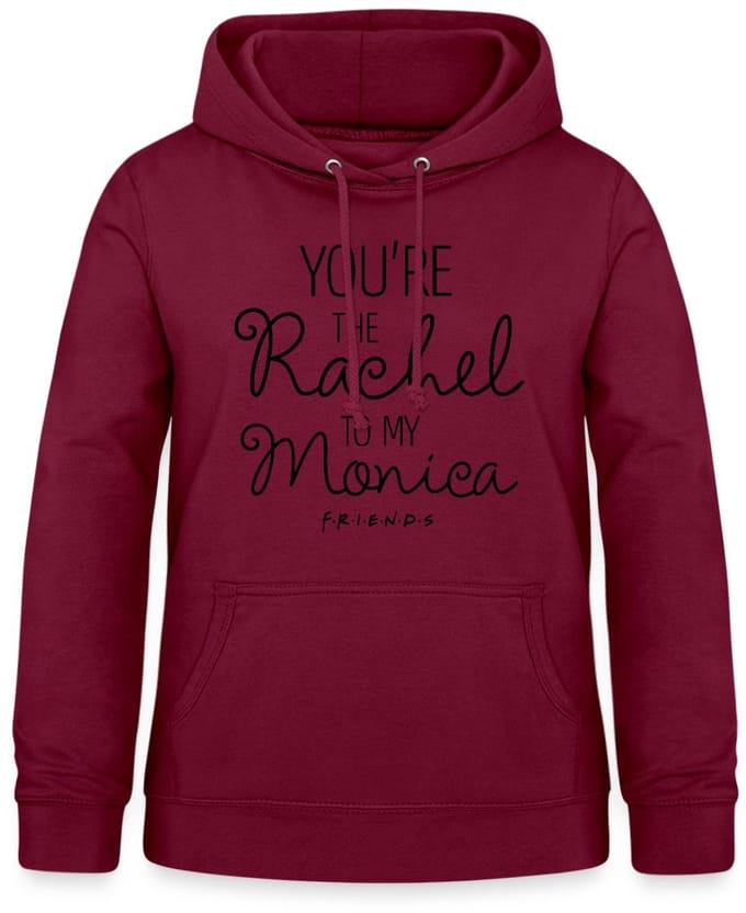 Friends Rachel To My Monica Hoodie Dames