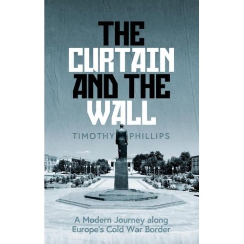 The Curtain And The Wall - Timothy Phillips