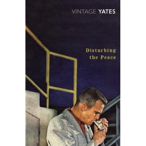 Disturbing The Peace - Richard Yates
