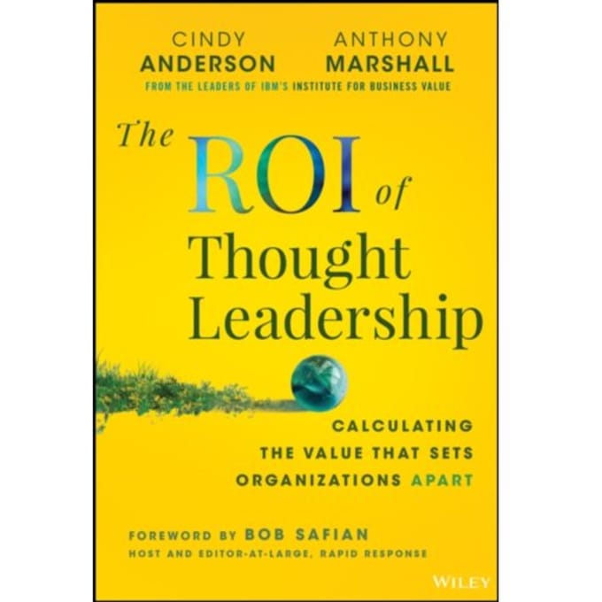 The Roi Of Thought Leadership - Cindy Anderson