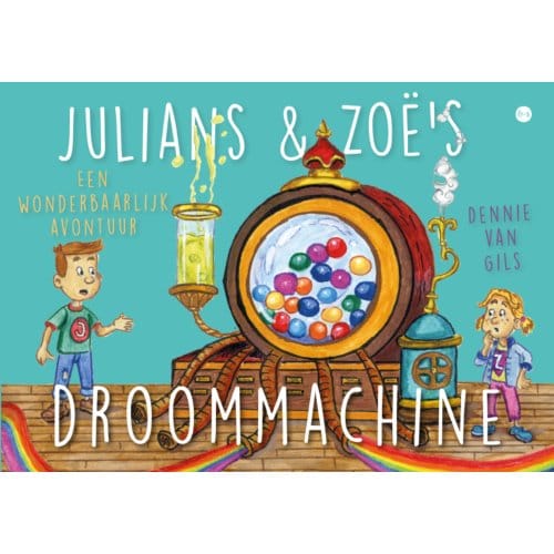 Julians En Zoë's Droommachine - Dennie van Gils