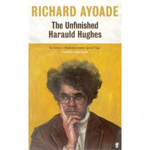 The Unfinished Harauld Hughes - richard ayoade