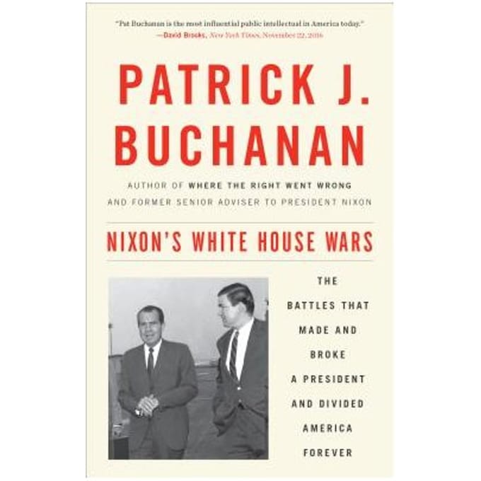 Nixon's White House Wars - Patrick J. Buchanan