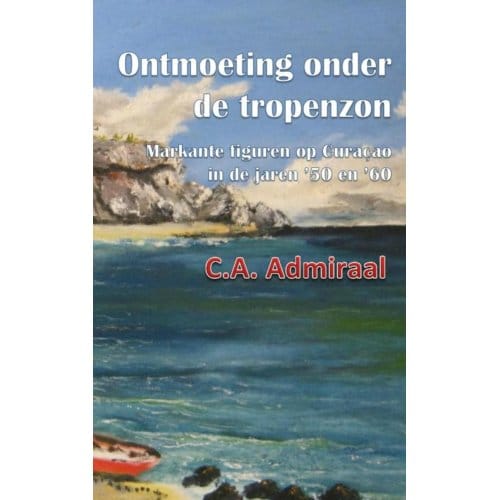 Ontmoeting Onder De Tropenzon - C.A. Admiraal