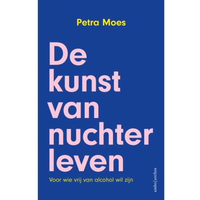 De Kunst Van Nuchter Leven - Petra Moes