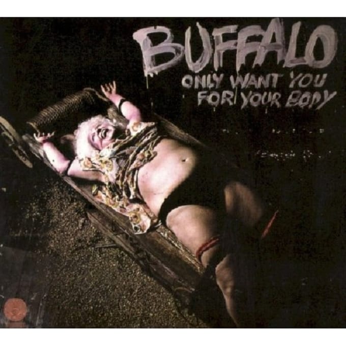 Only Want You For Your Body/Incl. 2 Bonus Tracks - Buffalo