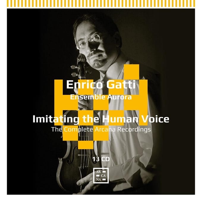 Enrico Gatti, Ensemble Aurora - Imitating The Human Voice. The Complete Arcana Recordings (13 CD)