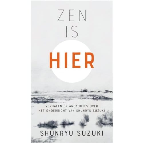 Zen Is Hier - Shunryu Suzuki