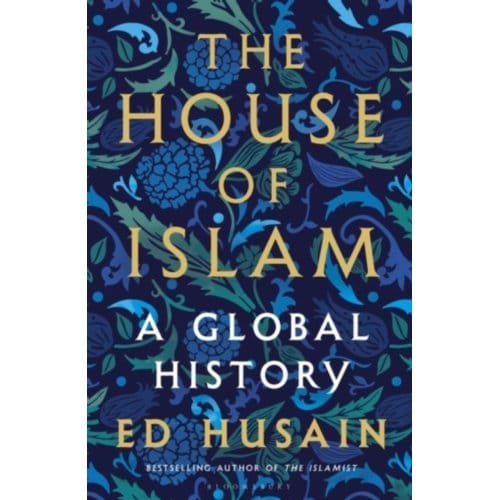 The House Of Islam - Ed Husain