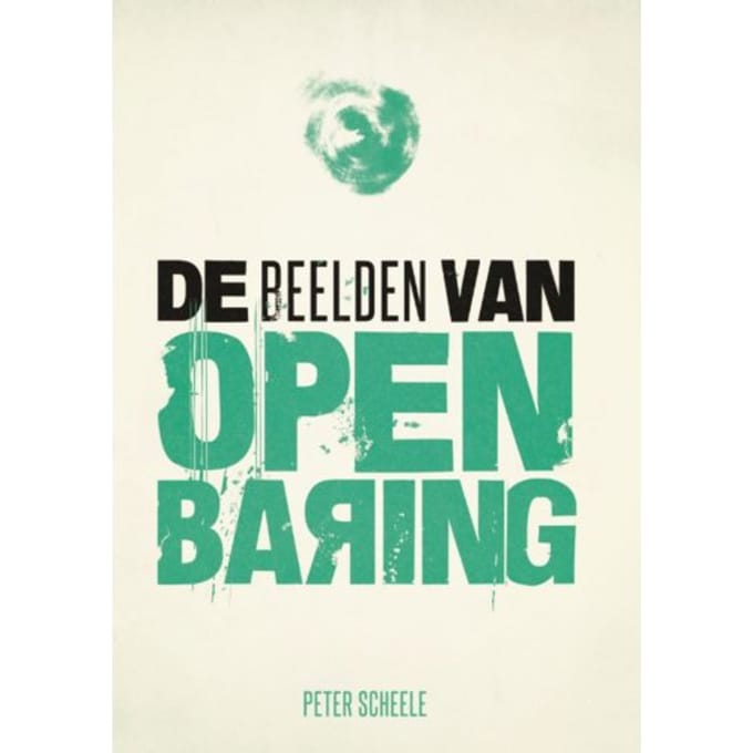 De Beelden Van Openbaring - Peter Scheele