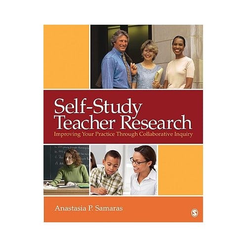Self-Study Teacher Research - Anastasia P. Samaras