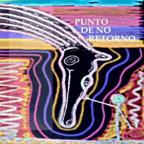 Punto De No Retorno - Benito Fragueiro Santos