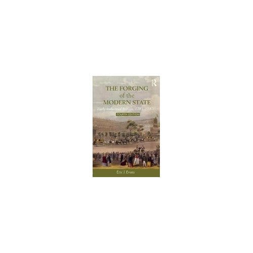 The Forging Of The Modern State - Eric J. Evans