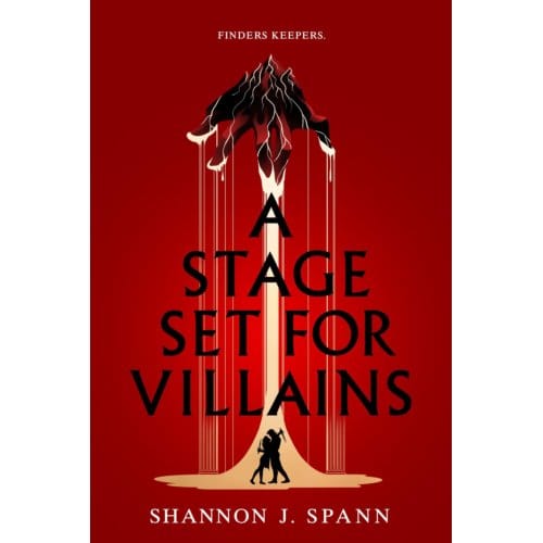 A Stage Set For Villains - Shannon J. Spann