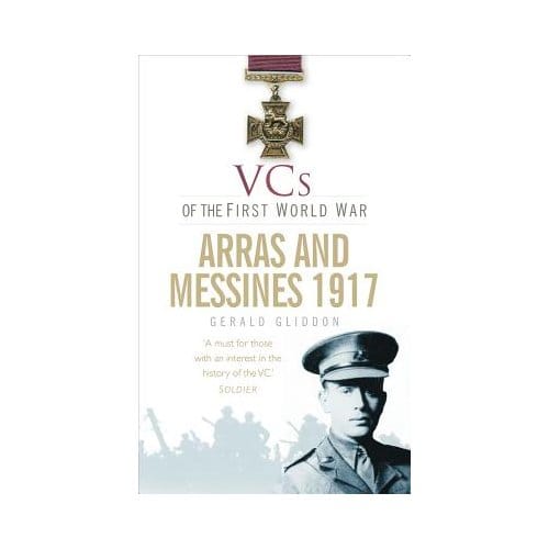 Vcs Of The First World War: Arras And Messines 1917 - Gliddon, Gerald