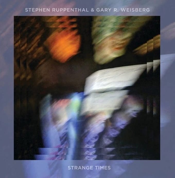 Stephen Ruppenthal & Gary R. Weisberg - Strange Times (CD)