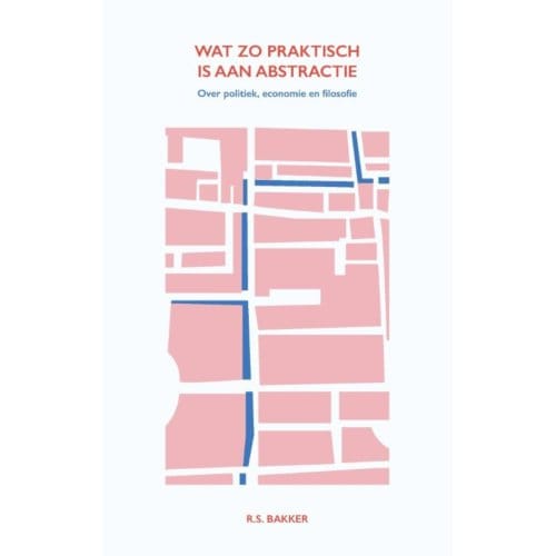 Wat Zo Praktisch Is Aan Abstractie - Ruben Bakker