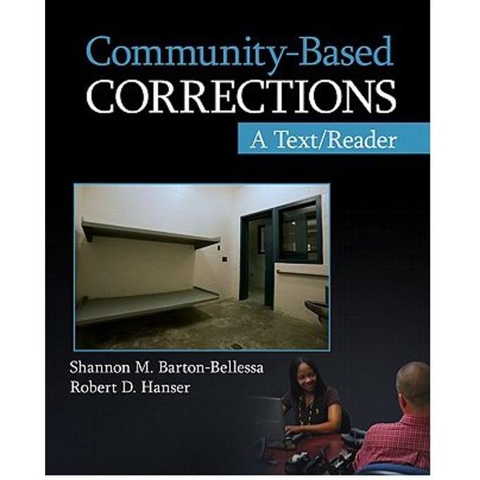 Community-Based Corrections: A Text/Reader - Barton-Bellessa