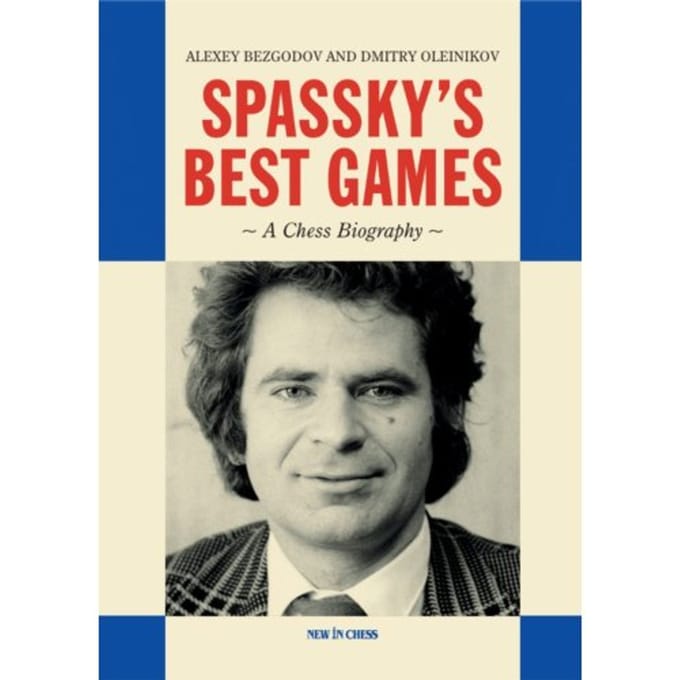 Spassky's Best Games - Alexey Bezgodov