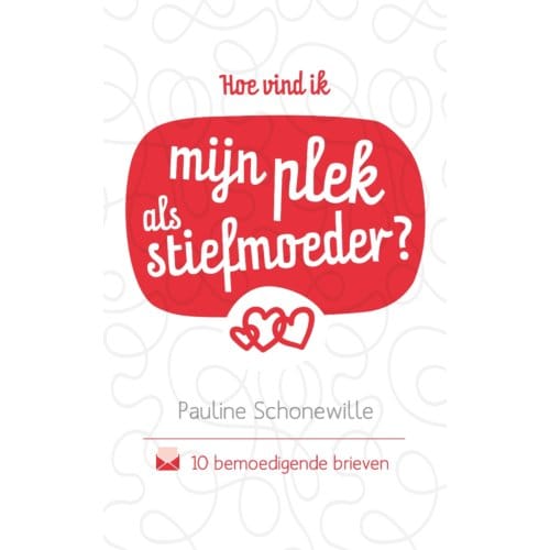Hoe Vind Ik Mijn Plek Als Stiefmoeder? - Pauline Schonewille