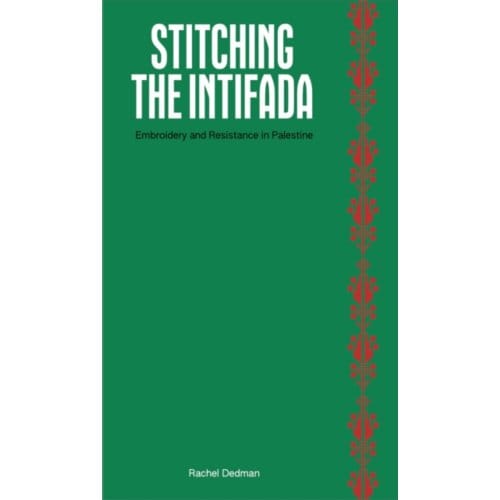 Stitching The Intifada - Rachel Dedman