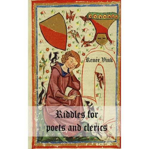 Riddles For Poets And Clerics - Renée Vink