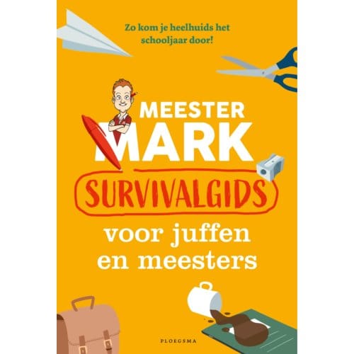 Meester Mark: Survivalgids Voor Juffen En Meesters - Meester Mark - Mark van der Werf