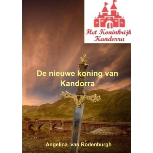 De Nieuwe Koning Van Kandorra - Angelina Van Rodenburgh