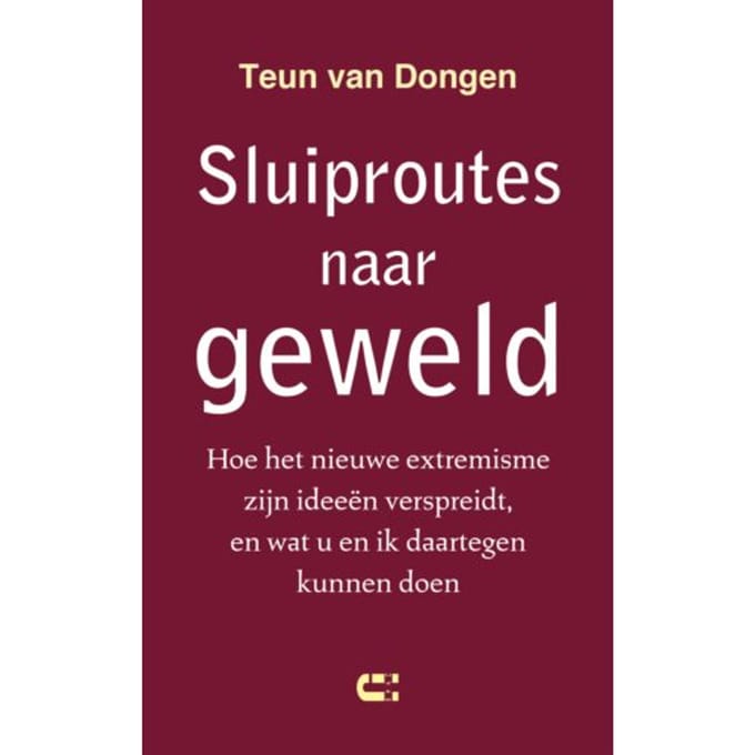 Sluiproutes Naar Geweld - Teun van Dongen