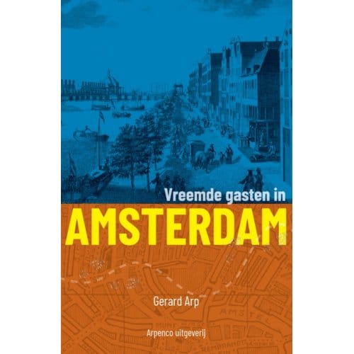 Vreemde Gasten In Amsterdam - Gerard Arp